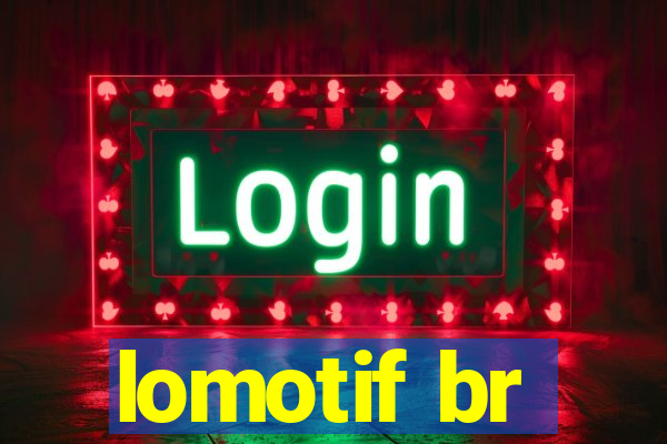 lomotif br